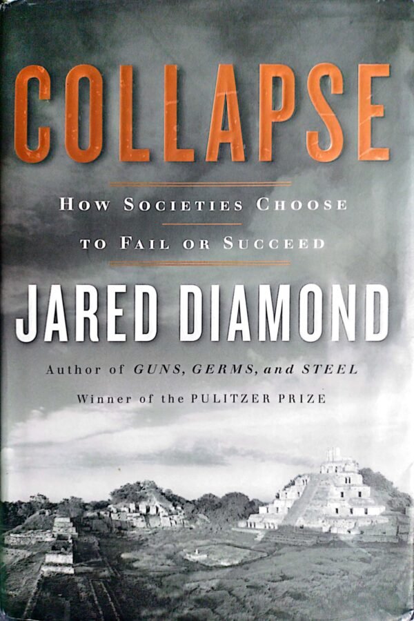 Collapse: How Societies Choose to Fail or Succeed
By Jared Diamond