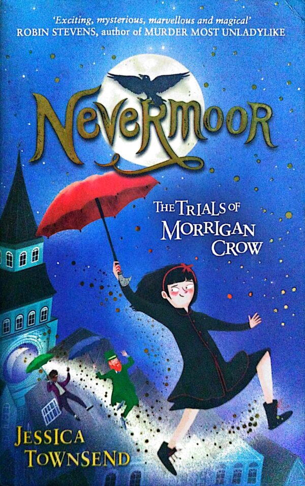 Nevermoor: The Trials of Morrigan Crow
By Jessica Townsend
