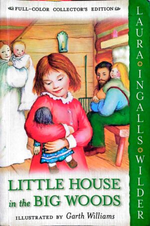 Little House in the Big Woods / Laura Ingalls Wilder