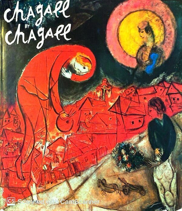 Chagall by Chagall edited by Charles Sorlier