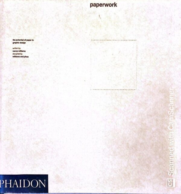 Paperwork: The Potential of Paper in Graphic Design by Nancy Williams
