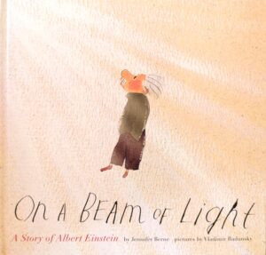 On a Beam of Light: A Story of Albert Einstein by Jennifer Berne
