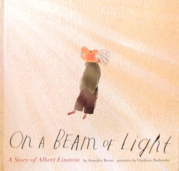 On a Beam of Light: A Story of Albert Einstein by Jennifer Berne