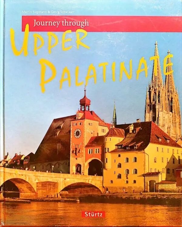 Journey through Upper Palatinate by Martin Siepmann & Georg Schwikart