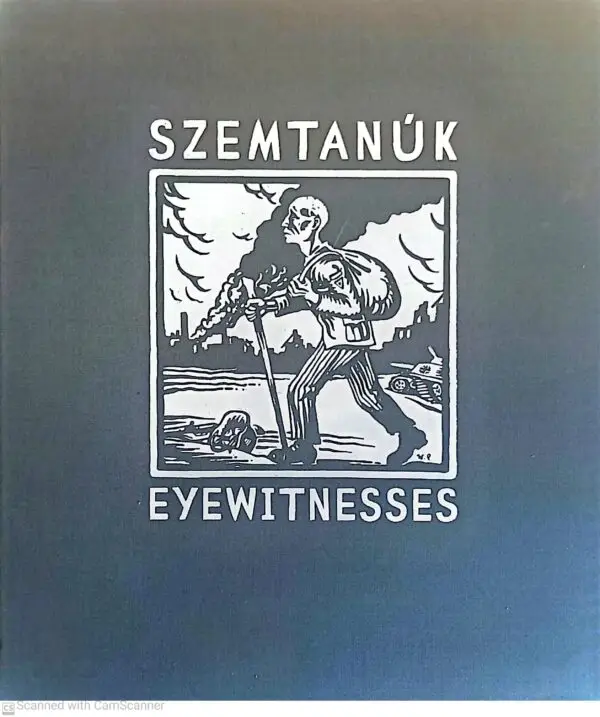 Szemtanúk / Eyewitnesses – תיאורי טראומה מהאוסף של המוזיאון והארכיון היהודי ההונגרי