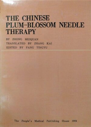 The Chinese Plum-Blossom Needle Therapy / Zhong Meiquan