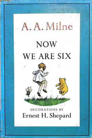 Now We Are Six
By A. A. Milne (1957 edition)