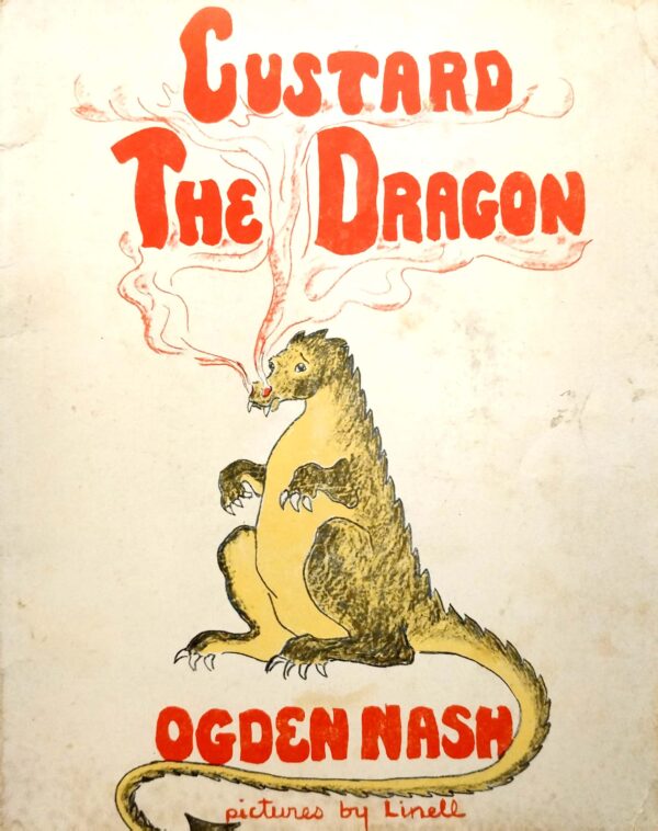 Custard the Dragon
By Ogden Nash, illustrated by Linell Nash Smith (1959 edition)