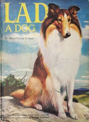 Lad A Dog by Albert Payson Terhune