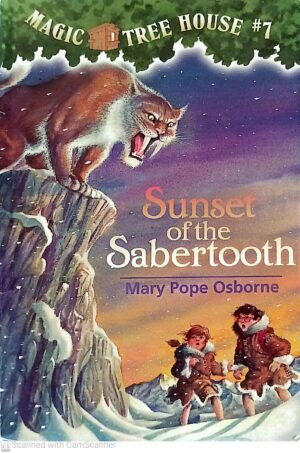 Sunset of the Sabertooth
Magic Tree House #7 by Mary Pope Osborne