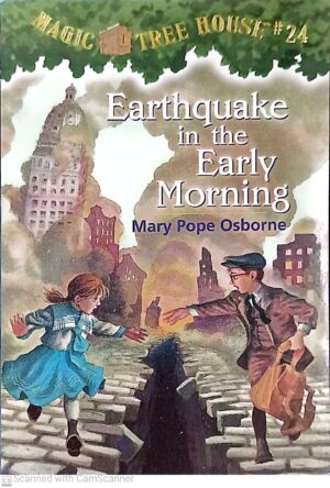 Earthquake in the Early Morning (Magic Tree House #24) by Mary Pope Osborne
