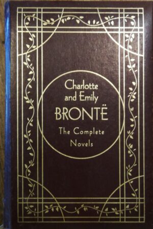 Charlotte & Emily Brontë: The Complete Novels