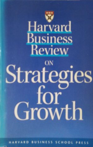 Harvard Business Review on Strategies for Growth