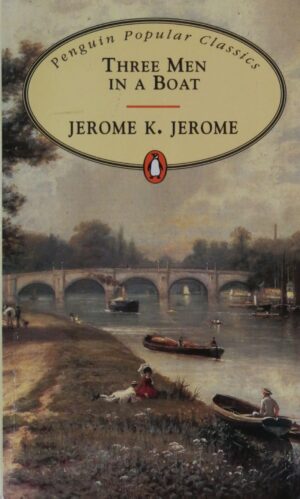 Three Men in a Boat (Penguin Popular Classics) / Jerome K. Jerome