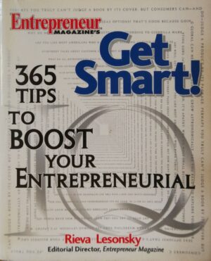 Get Smart: 365 Tips to Boost Your Entrepreneurial IQ / Rieva Lesonsky