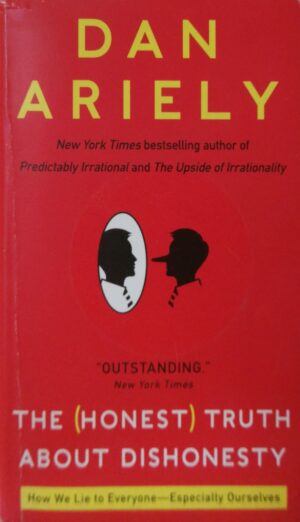 The (Honest) Truth About Dishonesty / Dan Ariely
