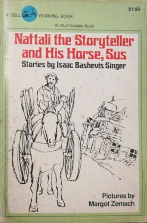 Naftalie the storyteller and his horse, Sus  Isaac Bashevis Singer