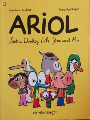 Ariol: Just a Donkey Like You and Me by Emmanuel Guibert
