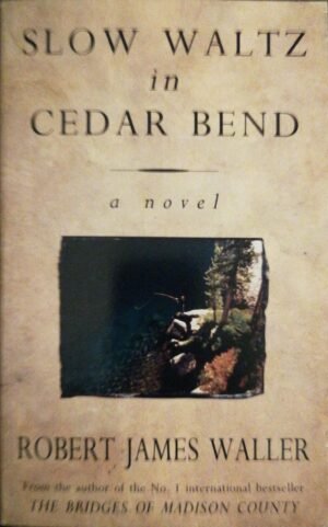 Slow Waltz in Cedar Bend by Robert James Waller