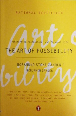 The Art of Possibility by Rosamund Stone Zander and Benjamin Zander