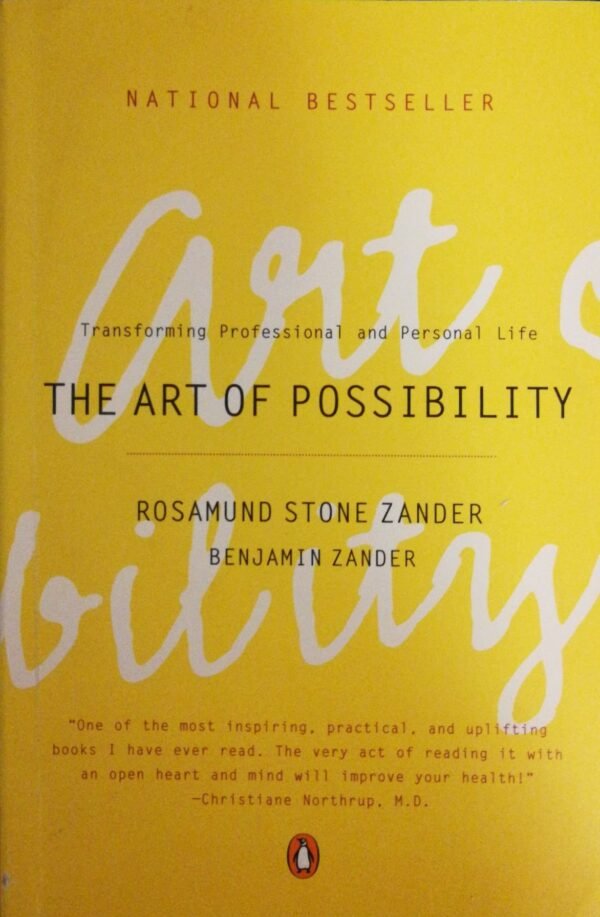 The Art of Possibility by Rosamund Stone Zander and Benjamin Zander