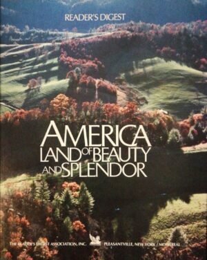 America: Land of Beauty and Splendor by the editors of Reader’s Digest