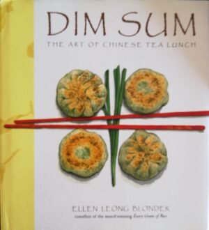 Dim Sum: The Art of Chinese Tea Lunch by Ellen Leong Blonder