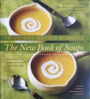 The New Book of Soups – The Culinary Institute of America (2009, Second Edition)