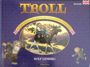 Troll: The Original Book of Norwegian Trolls by Rolf Lidberg