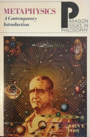Metaphysics: A Contemporary Introduction / John F. Post (Paragon House, 1998)