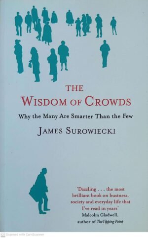 The Wisdom of Crowds by James Surowiecki
