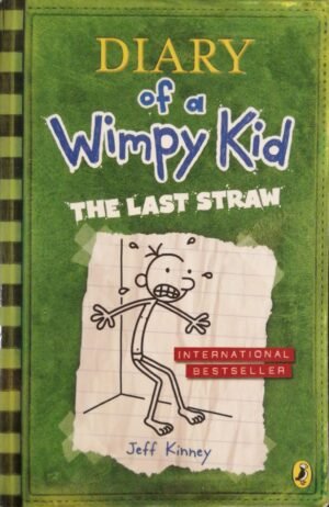 Diary of a Wimpy kid 3: The Last Straw by Jeff Kinney