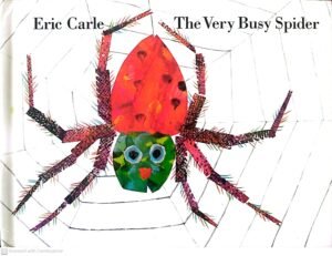 The Very Busy Spider / Eric Carle (Philomel Books, 1985)
