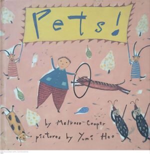 Pets! / Melrose Cooper, illustrated by Yumi Heo (Henry Holt & Co., 1998)