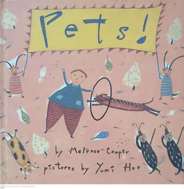 Pets! / Melrose Cooper, illustrated by Yumi Heo (Henry Holt & Co., 1998)