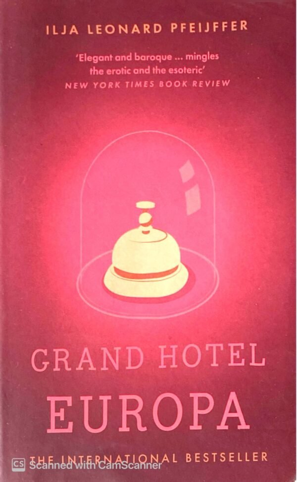 Grand Hotel Europa / Ilja Leonard Pfeijffer