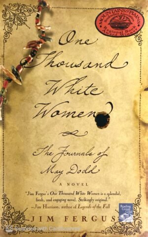One Thousand White Women: The Journals of May Dodd / Jim Fergus