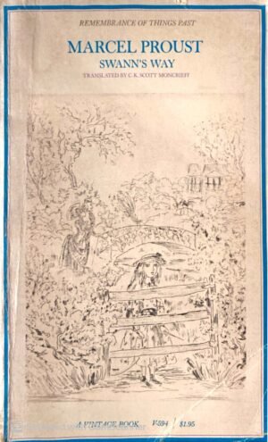 Swann’s Way (Remembrance of Things Past, Vol. 1) / Marcel Proust
Translated by C. K. Scott Moncrieff