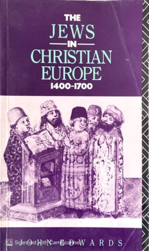 The Jews in Christian Europe, 1400–1700 by John Edwards