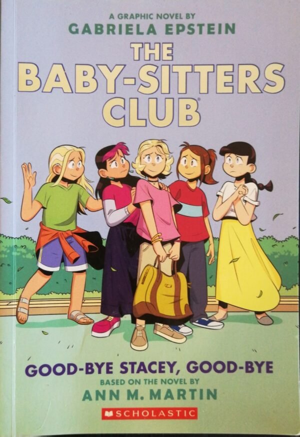 The Baby-Sitters Club #11: Good-Bye Stacey, Good-Bye / Ann M. Martin, adapted by Gabriela Epstein
