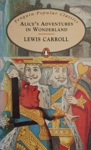 Alice’s Adventures in Wonderland – Lewis Carroll (Penguin Popular Classics)