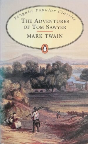 The Adventures of Tom Sawyer – Mark Twain (Penguin Popular Classics)