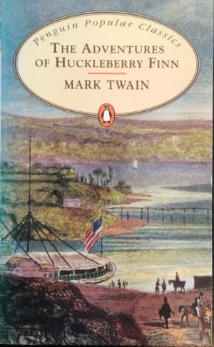 The Adventures of Huckleberry Finn – Mark Twain (Penguin Popular Classics)