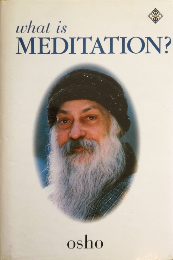 What Is Meditation? / Osho