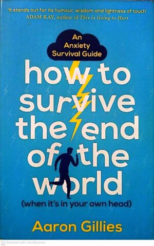 צילום של הספר How to Survive the End of the World (When It’s in Your Own Head) / Aaron Gillies