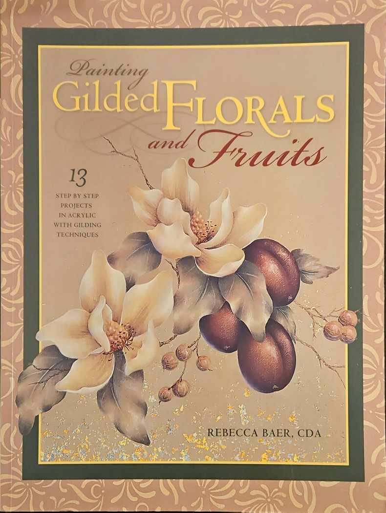 צילום של הספר Painting Gilded Florals and Fruits / Rebecca Baer