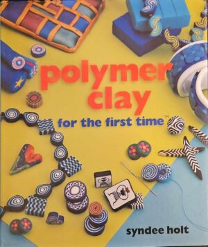 צילום של הספר Polymer Clay for the First Time / Syndee Holt