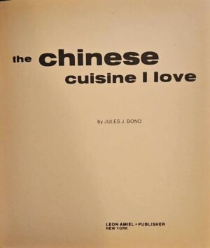צילום של הספר The Chinese Cuisine I Love by Jules J. Bond