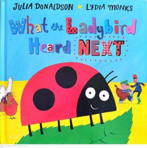 צילום של הספר What the Ladybird Heard Next / Julia Donaldson, illustrated by Lydia Monks