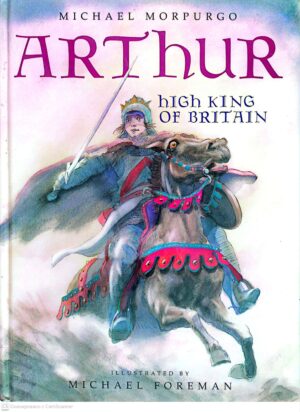 צילום של הספר Arthur high King of Britain / Michael Morpurgo